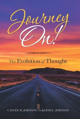 Journey On!: The Evolution of Thought by Johnson, Caycee M.