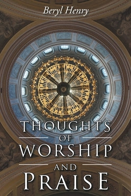 Thoughts of Worship and Praise by Henry, Beryl