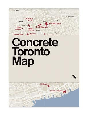 Concrete Toronto Map: Guide to Brutalist and Concrete Architecture in Toronto by Era Architects