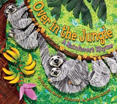 Over in the Jungle: A Rainforest Rhyme by Berkes, Marianne