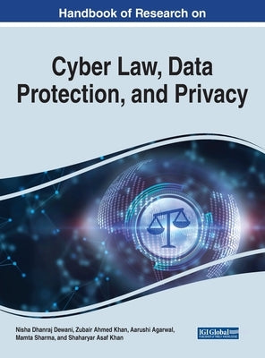 Handbook of Research on Cyber Law, Data Protection, and Privacy by Dewani, Nisha Dhanraj