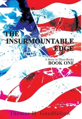 The Insurmountable Edge: Book One by Goodfellow, Thomas