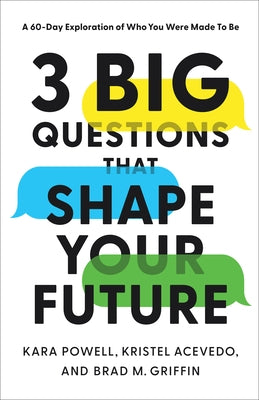 3 Big Questions That Shape Your Future by Powell, Kara