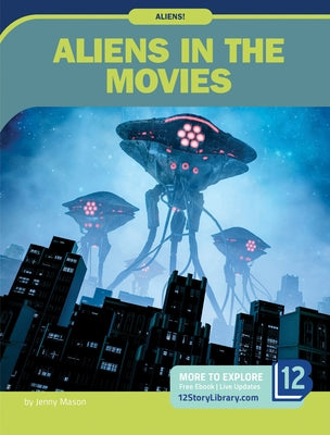 Aliens in the Movies by Mason, Jenny