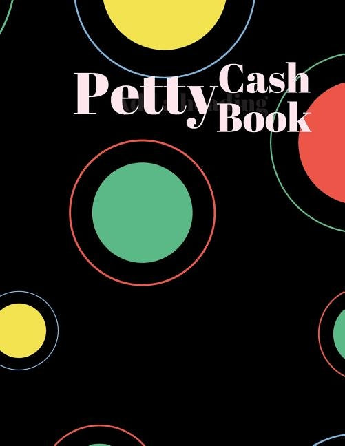 Petty Cash Book: 6 Column Payment Record Tracker Manage Cash Going In & Out Simple Accounting Book 8.5 x 11 inches Compact 120 Pages by Books, Carrigleagh