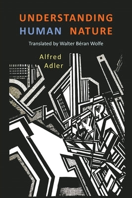 Understanding Human Nature by Adler, Alfred