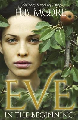 Eve: In the Beginning by Moore, Heather B.