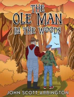 The Ole Man in the Woods by Arrington, John Scott