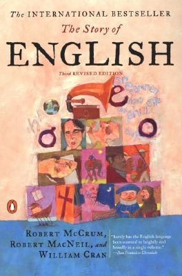 The Story of English: Third Revised Edition by McCrum, Robert