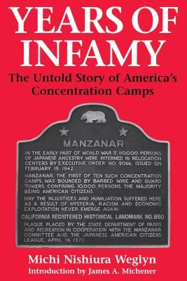 Years of Infamy: The Untold Story of America's Concentration Camps by Weglyn, Michi Nishiura