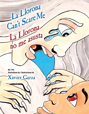 La Llorona Can't Scare Me / La Llorona No Me Asusta by Garza, Xavier