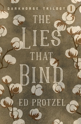 The Lies that Bind by Protzel, Ed