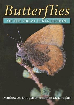 Butterflies of the Great Lakes Region by Douglas, Matthew M.