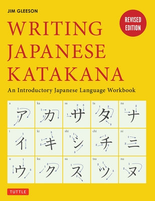 Writing Japanese Katakana: An Introductory Japanese Language Workbook by Gleeson, Jim