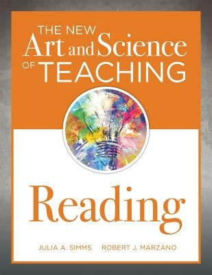 New Art and Science of Teaching Reading: (How to Teach Reading Comprehension Using a Literacy Development Model) by Simms, Julia A.