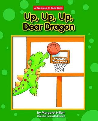 Up, Up, Up, Dear Dragon by Hillert, Margaret