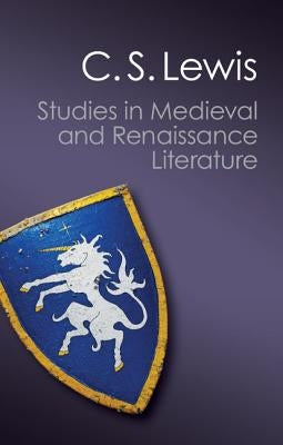 Studies in Medieval and Renaissance Literature by Lewis, C. S.