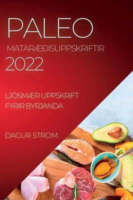 Paleo MatarÆðisuppskriftir 2022: LjósmÆr Uppskrift Fyrir Byrjanda by Strom, Dagur