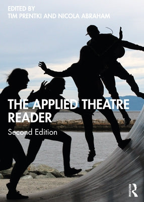 The Applied Theatre Reader by Prentki, Tim