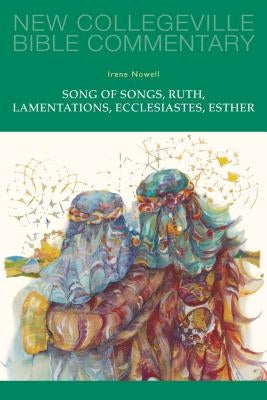 Song of Songs, Ruth, Lamentations, Ecclesiastes, Esther, Volume 24: Volume 24 by Nowell, Irene