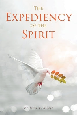 The Expediency of the Spirit by Kinser, Ollie L.