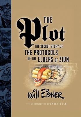 The Plot: The Secret Story of the Protocols of the Elders of Zion by Eisner, Will