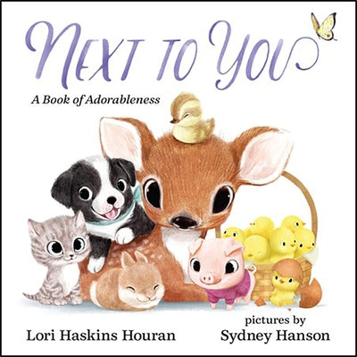 Next to You: A Book of Adorableness by Houran, Lori Haskins