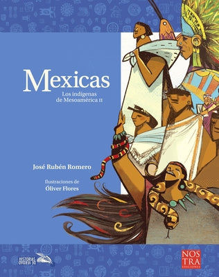 Mexicas: Los Indígenas de Mesoamérica II by Romero, Jos&#233; Rub&#233;n