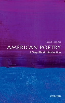 American Poetry: A Very Short Introduction by Caplan, David