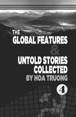 The Global Features & Untold Stories Collected by Truong, Hoa