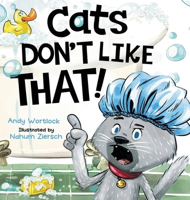 Cats Don't Like That! by Wortlock, Andy