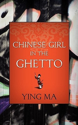 Chinese Girl in the Ghetto by Ma, Ying