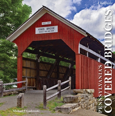 Pennsylvania's Covered Bridges: A Keepsake by Gadomski, Michael P.
