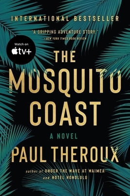 The Mosquito Coast by Theroux, Paul