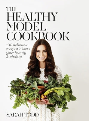 The Healthy Model Cookbook by Todd, Sarah