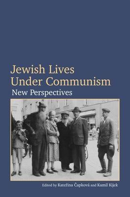 Jewish Lives Under Communism: New Perspectives by Capkov&#225;, Katerina