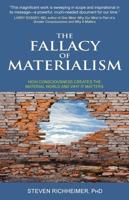 The Fallacy of Materialism by Richheimer, Steven L.