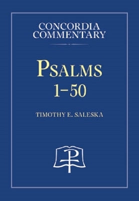 Psalms 1-50 - Concordia Commentary by Saleska, Tomothy E.