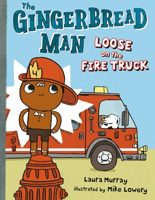 The Gingerbread Man Loose on the Fire Truck [With Poster] by Murray, Laura