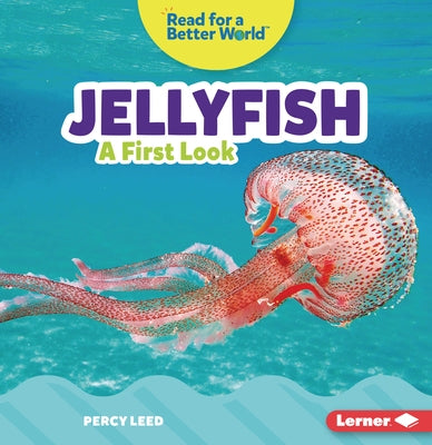 Jellyfish: A First Look by Leed, Percy