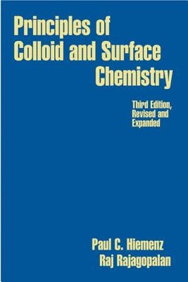 Principles of Colloid and Surface Chemistry, Revised and Expanded by Hiemenz, Paul C.