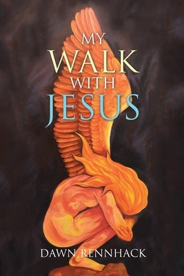 My Walk with Jesus by Rennhack, Dawn