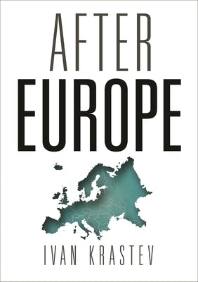 After Europe by Krastev, Ivan