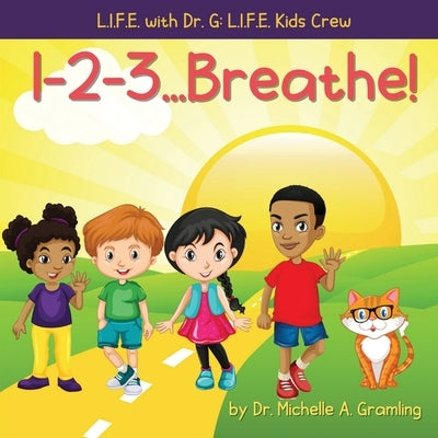 1-2-3...Breathe! by Gramling, Michelle A.