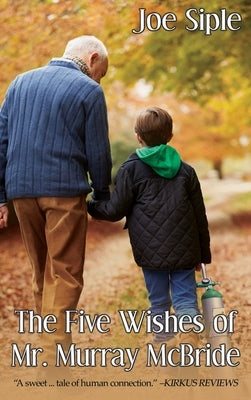 The Five Wishes of Mr. Murray McBride by Siple, Joe