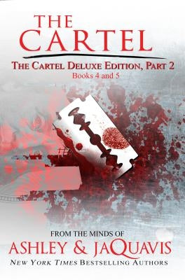 The Cartel Deluxe Edition, Part 2: Books 4 and 5 by Ashley