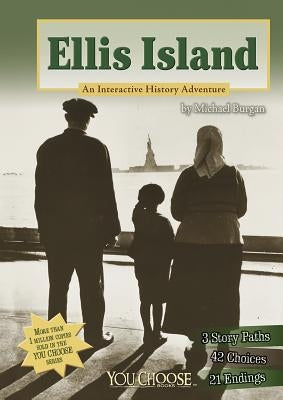 Ellis Island: An Interactive History Adventure by Burgan, Michael