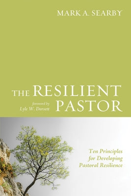 The Resilient Pastor by Searby, Mark A.