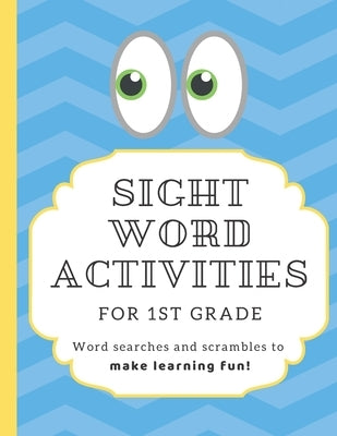 Sight Word Activities for 1st Grade: High frequency word games and puzzles to make learning fun for kids age 5-7 with answer keys by Press, Learning Play