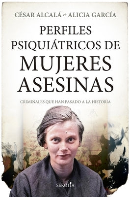 Perfiles Psiquiatricos de Mujeres Asesi by Alcala Gimenez, Cesar